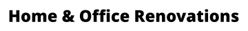 Home & Office Renovations